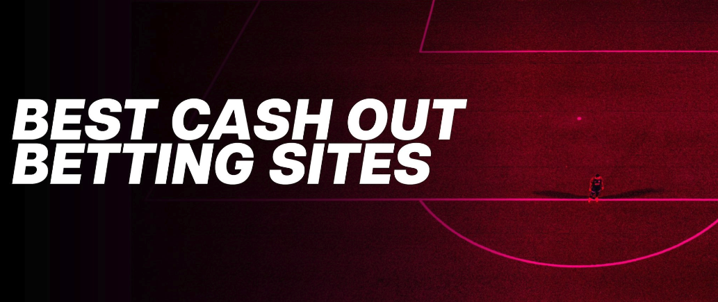 Best cash out betting sites