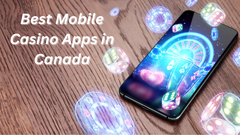 Best Mobile Casino Apps in Canada