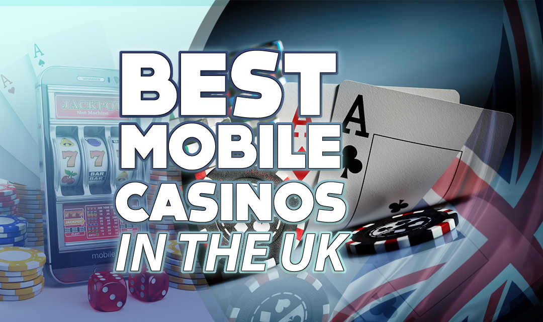 Best Mobile Casinos UK