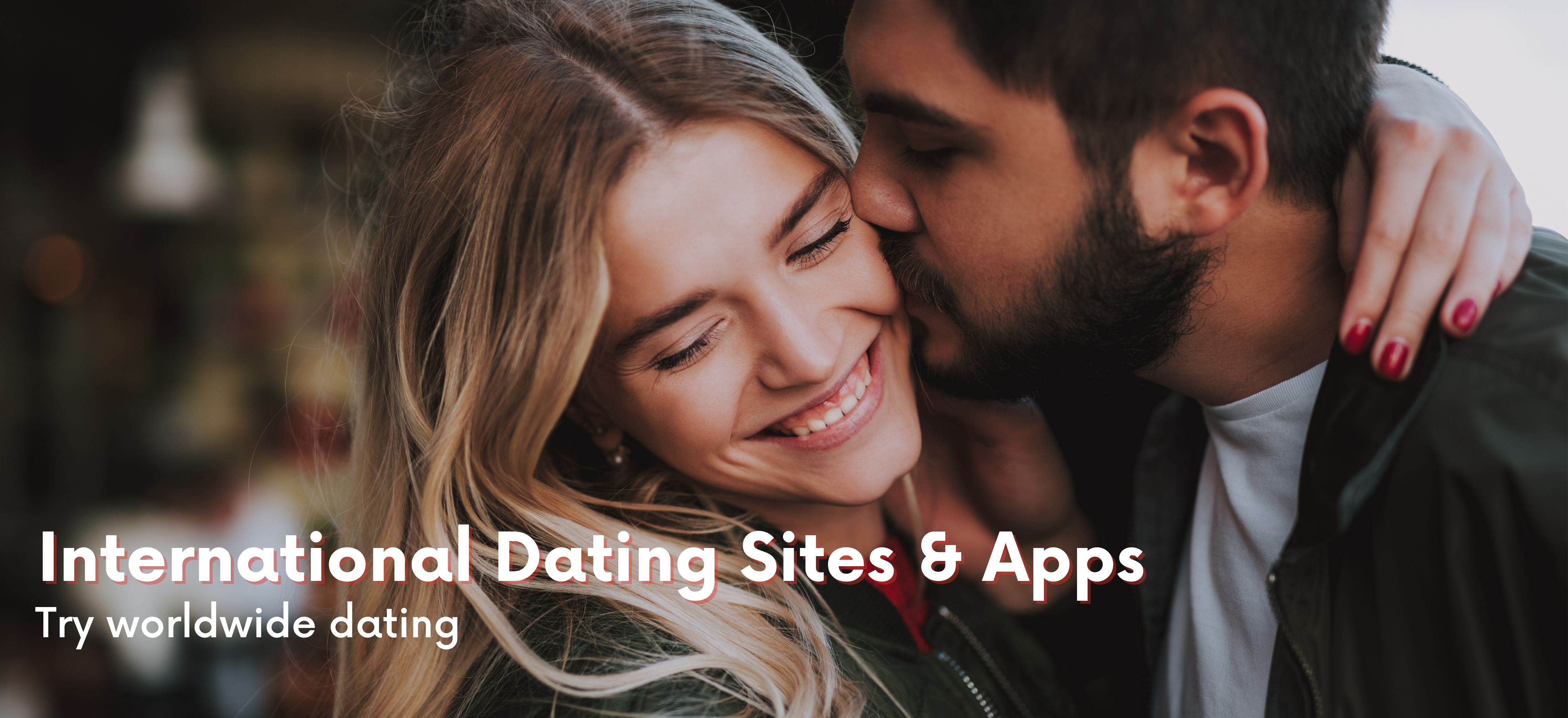 International Dating Sites & Apps