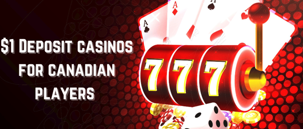 $1 Deposit Casinos in Canada