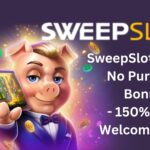 SweepSlots Casino No Purchase Bonus 2024 - 150% Extra Welcome Offer